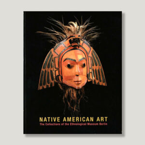 Native American Art Book by Authors Peter Bolz and Hans-Ulrich Sanner
