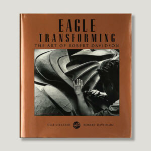 Eagle Transforming: The Art of Robert Davidson Book by Authors Ulli Steltzer & Robert Davidson