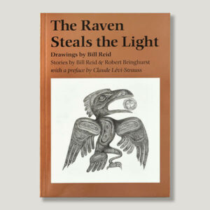 The Raven Steals the Light Book by Authors Robert Bringhurst and Bill Reid