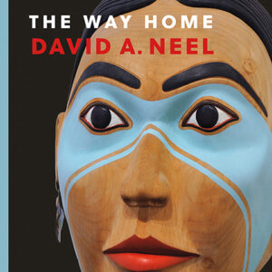 The Way Home: David Neel by Native Artist Author David Neel