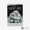 Softcover Inuit Art History Book by Emily E. Auger